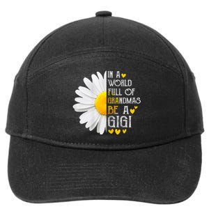 In A World Full Of Grandmas Be A Gigi Daisy MotherS Day 7-Panel Snapback Hat