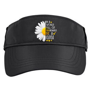 In A World Full Of Grandmas Be A Gigi Daisy MotherS Day Adult Drive Performance Visor