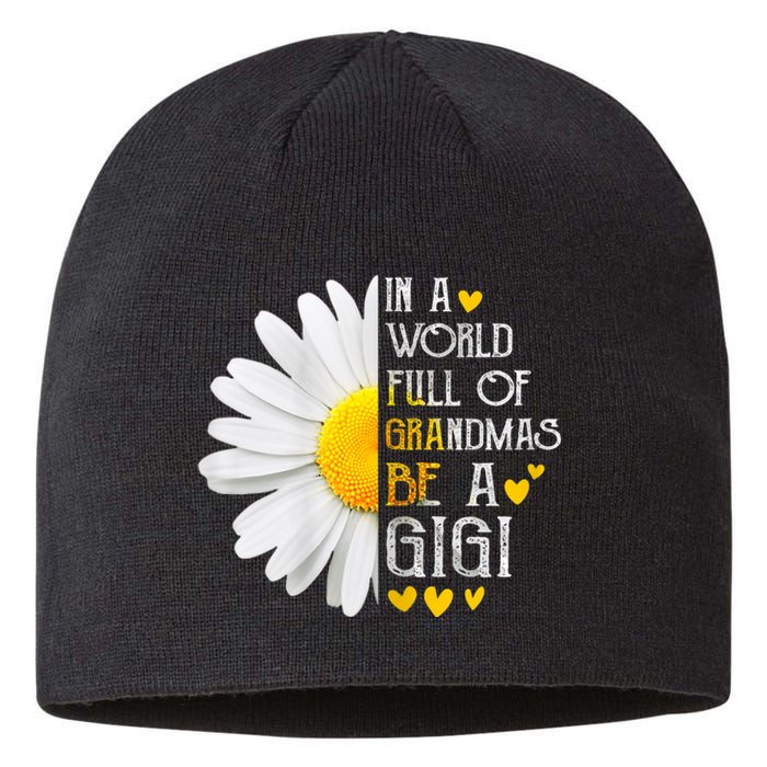 In A World Full Of Grandmas Be A Gigi Daisy MotherS Day Sustainable Beanie