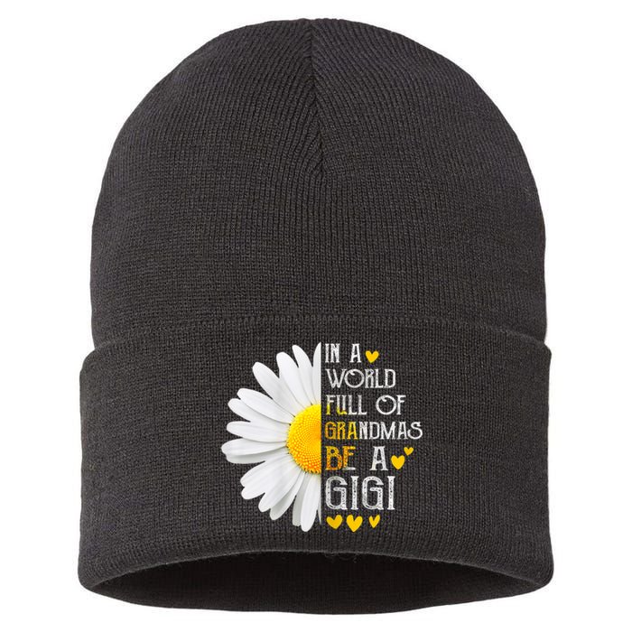 In A World Full Of Grandmas Be A Gigi Daisy MotherS Day Sustainable Knit Beanie