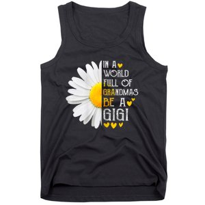 In A World Full Of Grandmas Be A Gigi Daisy MotherS Day Tank Top