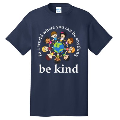 In A World Be Kin Dearth World Kindness Day Teachers Tall T-Shirt