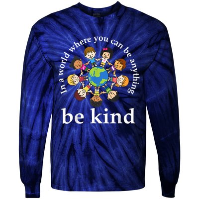 In A World Be Kin Dearth World Kindness Day Teachers Tie-Dye Long Sleeve Shirt