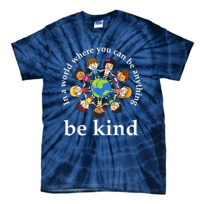 In A World Be Kin Dearth World Kindness Day Teachers Tie-Dye T-Shirt