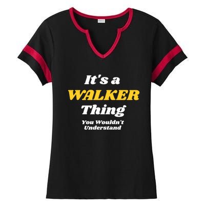 Its A Walker Thing You Wouldnt Understand Family Name Gift Ladies Halftime Notch Neck Tee