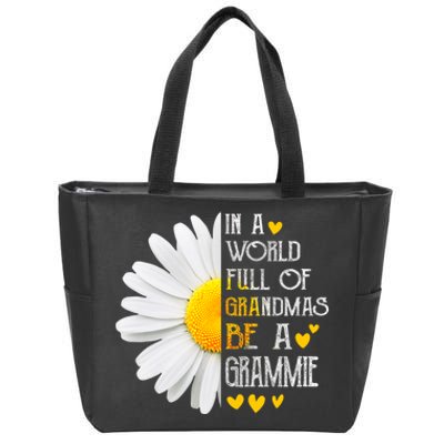 In A World Full Of Grandmas Be A Grammie Daisy Mothers Day Zip Tote Bag