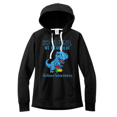 In April We Wear Blue Autism Awareness Dinosaur Women's Fleece Hoodie