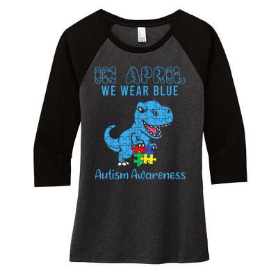 In April We Wear Blue Autism Awareness Dinosaur Women's Tri-Blend 3/4-Sleeve Raglan Shirt