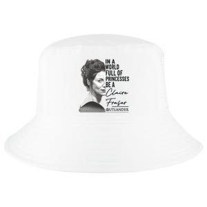 In A World Full Of Princesses Be A Claire Fraser Cool Comfort Performance Bucket Hat