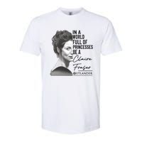 In A World Full Of Princesses Be A Claire Fraser Softstyle CVC T-Shirt