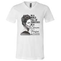 In A World Full Of Princesses Be A Claire Fraser V-Neck T-Shirt