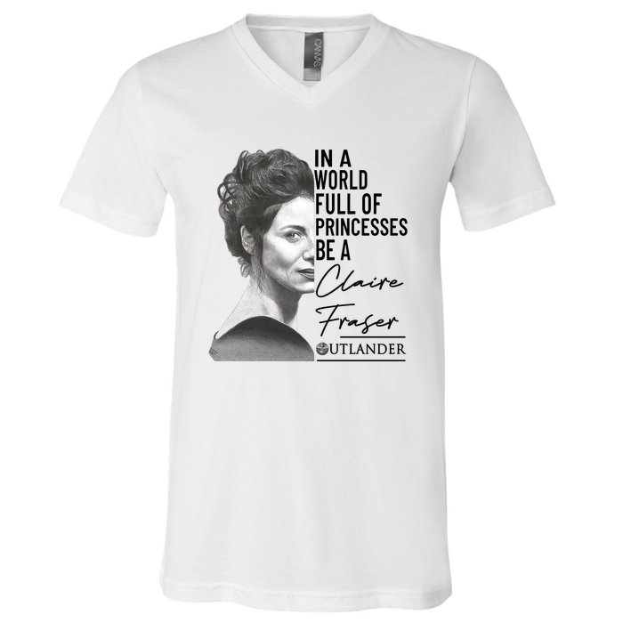 In A World Full Of Princesses Be A Claire Fraser V-Neck T-Shirt