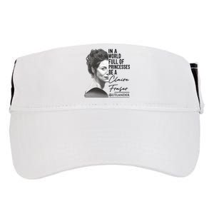 In A World Full Of Princesses Be A Claire Fraser Adult Drive Performance Visor