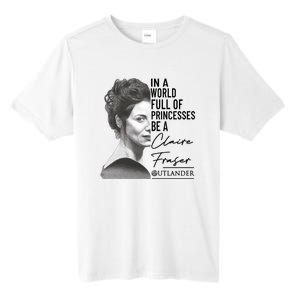 In A World Full Of Princesses Be A Claire Fraser Tall Fusion ChromaSoft Performance T-Shirt