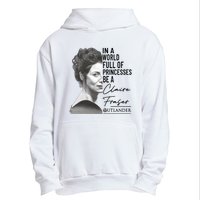 In A World Full Of Princesses Be A Claire Fraser Urban Pullover Hoodie