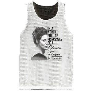 In A World Full Of Princesses Be A Claire Fraser Mesh Reversible Basketball Jersey Tank