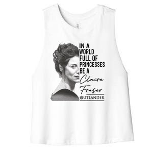 In A World Full Of Princesses Be A Claire Fraser Women's Racerback Cropped Tank