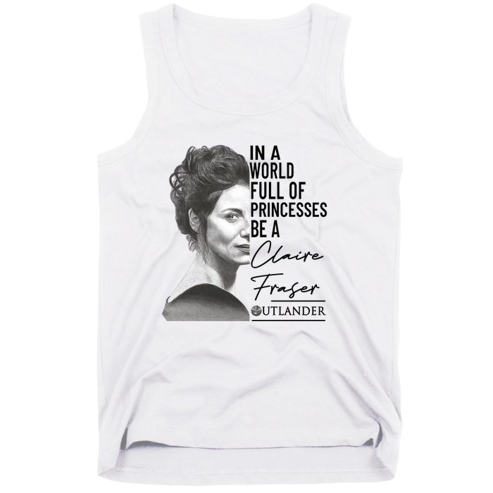 In A World Full Of Princesses Be A Claire Fraser Tank Top