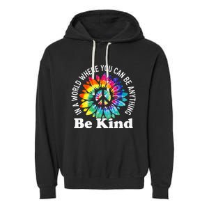 In A World Where You Can Be Anything Be Kind Sign Language Garment-Dyed Fleece Hoodie