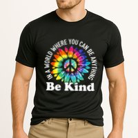 In A World Where You Can Be Anything Be Kind Sign Language Performance Shirt
