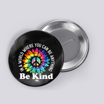 In A World Where You Can Be Anything Be Kind Sign Language Button