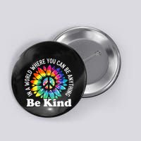 In A World Where You Can Be Anything Be Kind Sign Language Button
