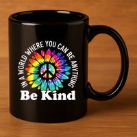 In A World Where You Can Be Anything Be Kind Sign Language 11oz C Handle Ceramic Mug