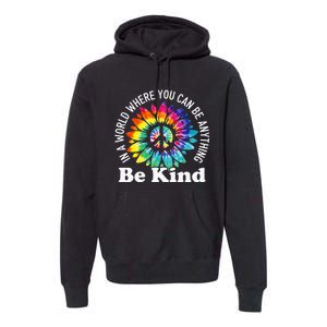 In A World Where You Can Be Anything Be Kind Sign Language Premium Hoodie