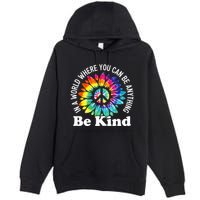 In A World Where You Can Be Anything Be Kind Sign Language Premium Pullover Hoodie