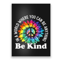 In A World Where You Can Be Anything Be Kind Sign Language Poster