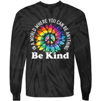 In A World Where You Can Be Anything Be Kind Sign Language Tie-Dye Long Sleeve Shirt