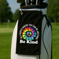 In A World Where You Can Be Anything Be Kind Sign Language Golf Towel