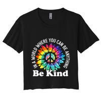 In A World Where You Can Be Anything Be Kind Sign Language Crop Top