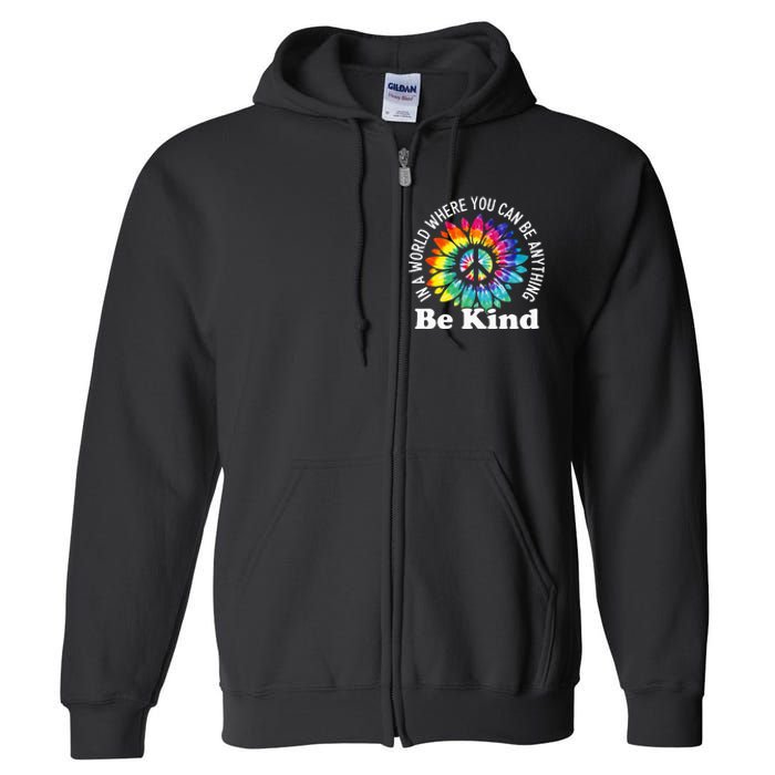 In A World Where You Can Be Anything Be Kind Sign Language Full Zip Hoodie