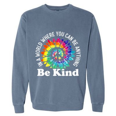 In A World Where You Can Be Anything Be Kind Sign Language Garment-Dyed Sweatshirt