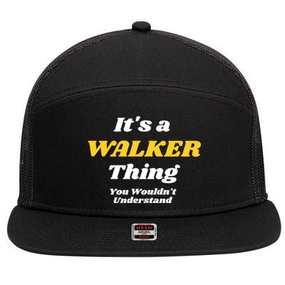 Its A Walker Thing You Wouldnt Understand Family Name Great Gift 7 Panel Mesh Trucker Snapback Hat