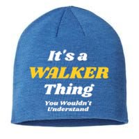 Its A Walker Thing You Wouldnt Understand Family Name Great Gift Sustainable Beanie