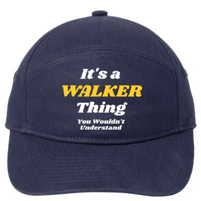 Its A Walker Thing You Wouldnt Understand Family Name Great Gift 7-Panel Snapback Hat