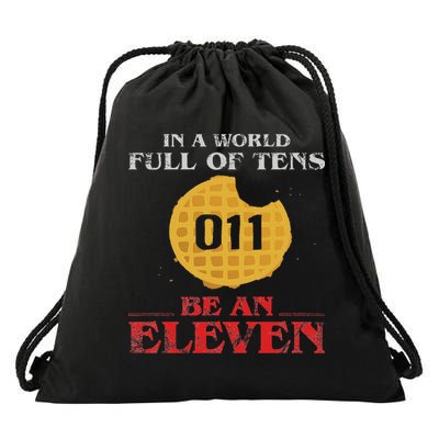 In A World Full Of Tens Be An Eleven 011 Waffle Drawstring Bag