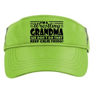 IM A Wrestling Grandma We DonT Do That Keep Calm Thing Gift Adult Drive Performance Visor