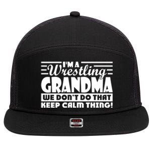 IM A Wrestling Grandma We DonT Do That Keep Calm Thing Gift 7 Panel Mesh Trucker Snapback Hat