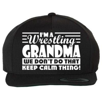 IM A Wrestling Grandma We DonT Do That Keep Calm Thing Gift Wool Snapback Cap