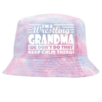 IM A Wrestling Grandma We DonT Do That Keep Calm Thing Gift Tie-Dyed Bucket Hat