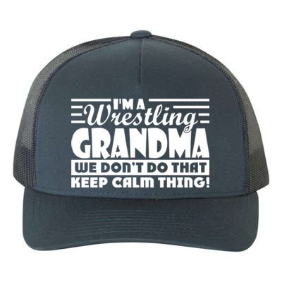 IM A Wrestling Grandma We DonT Do That Keep Calm Thing Gift Yupoong Adult 5-Panel Trucker Hat