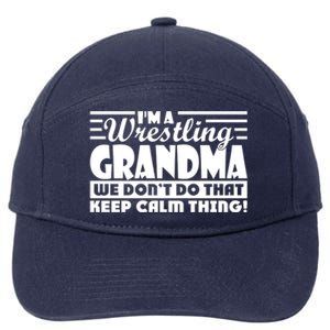 IM A Wrestling Grandma We DonT Do That Keep Calm Thing Gift 7-Panel Snapback Hat