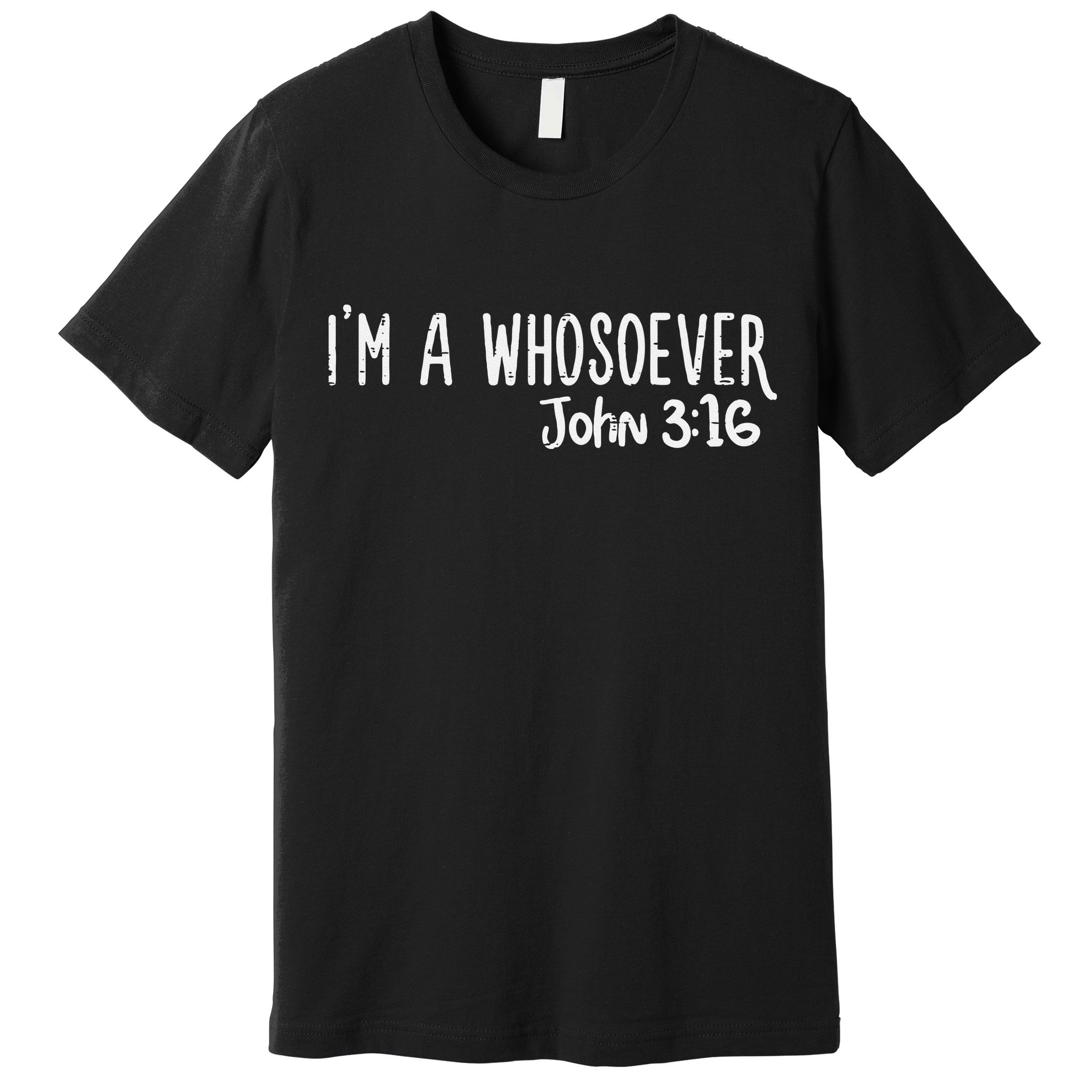 I Am Whosoever John 316 God Jesus Christian Men Women Kids Premium T-Shirt