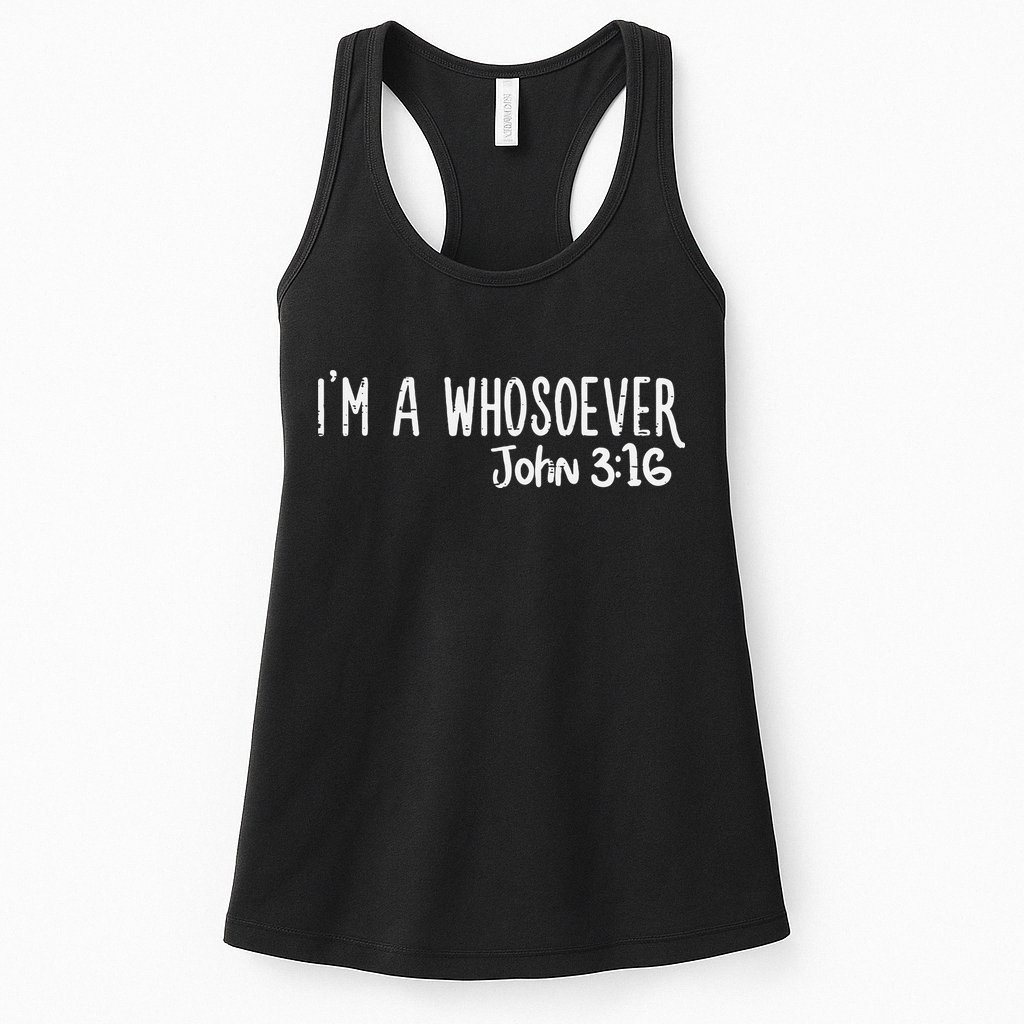 I Am Whosoever John 316 God Jesus Christian Men Women Kids Womens Tank Top