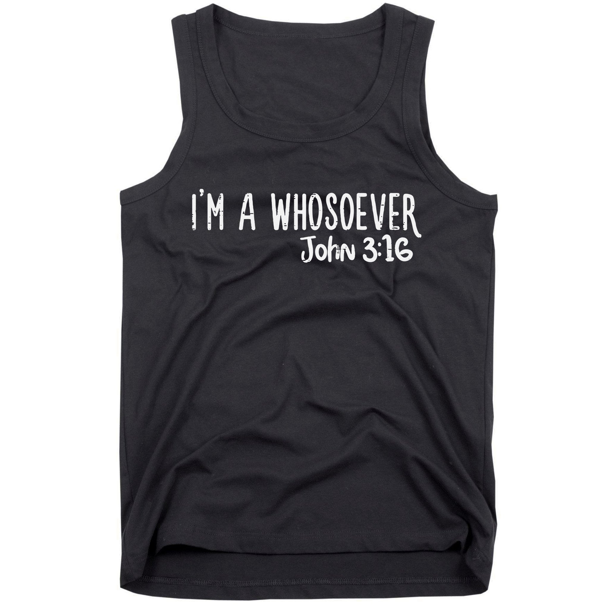 I Am Whosoever John 316 God Jesus Christian Men Women Kids Tank Top
