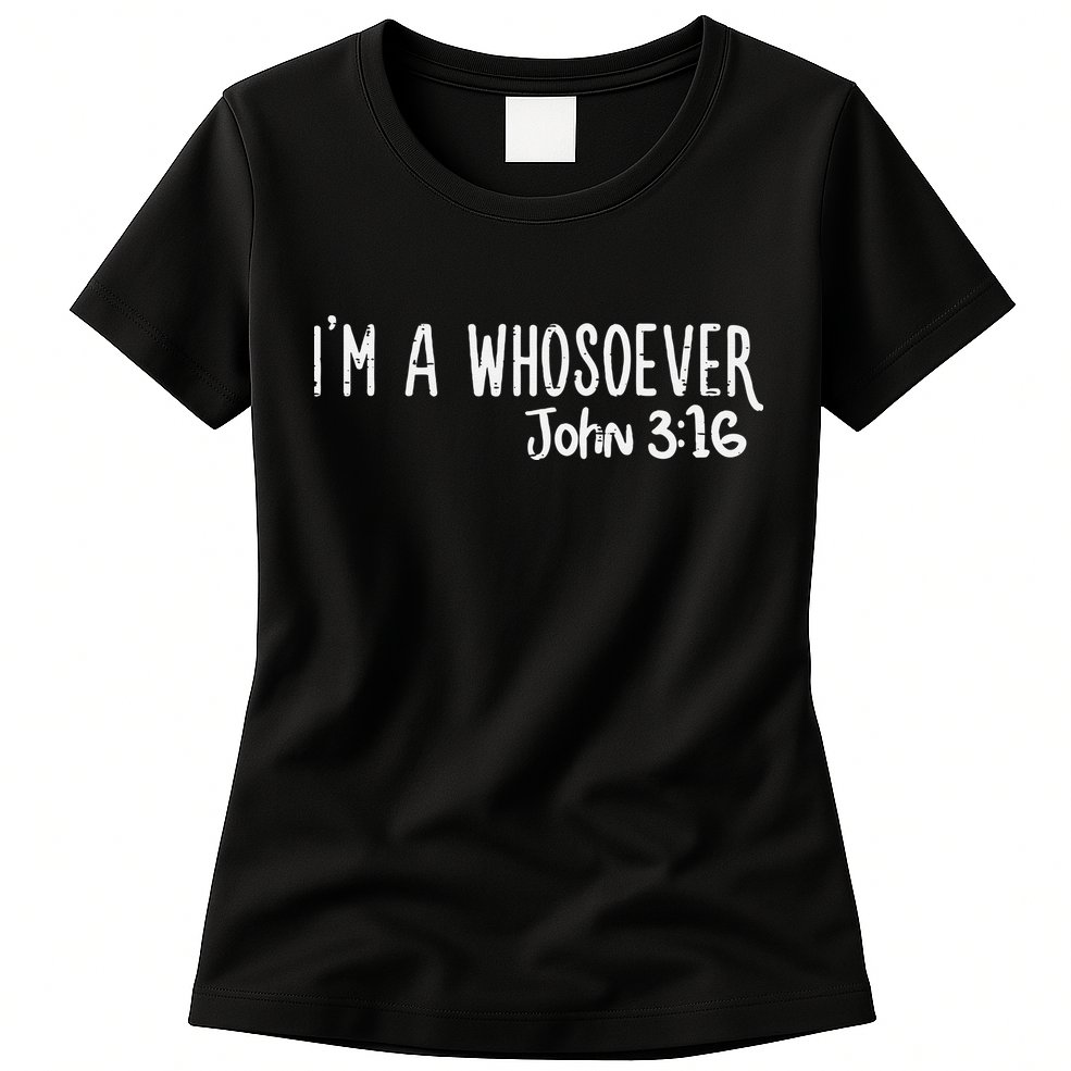 I Am Whosoever John 316 God Jesus Christian Men Women Kids Womens T-Shirt