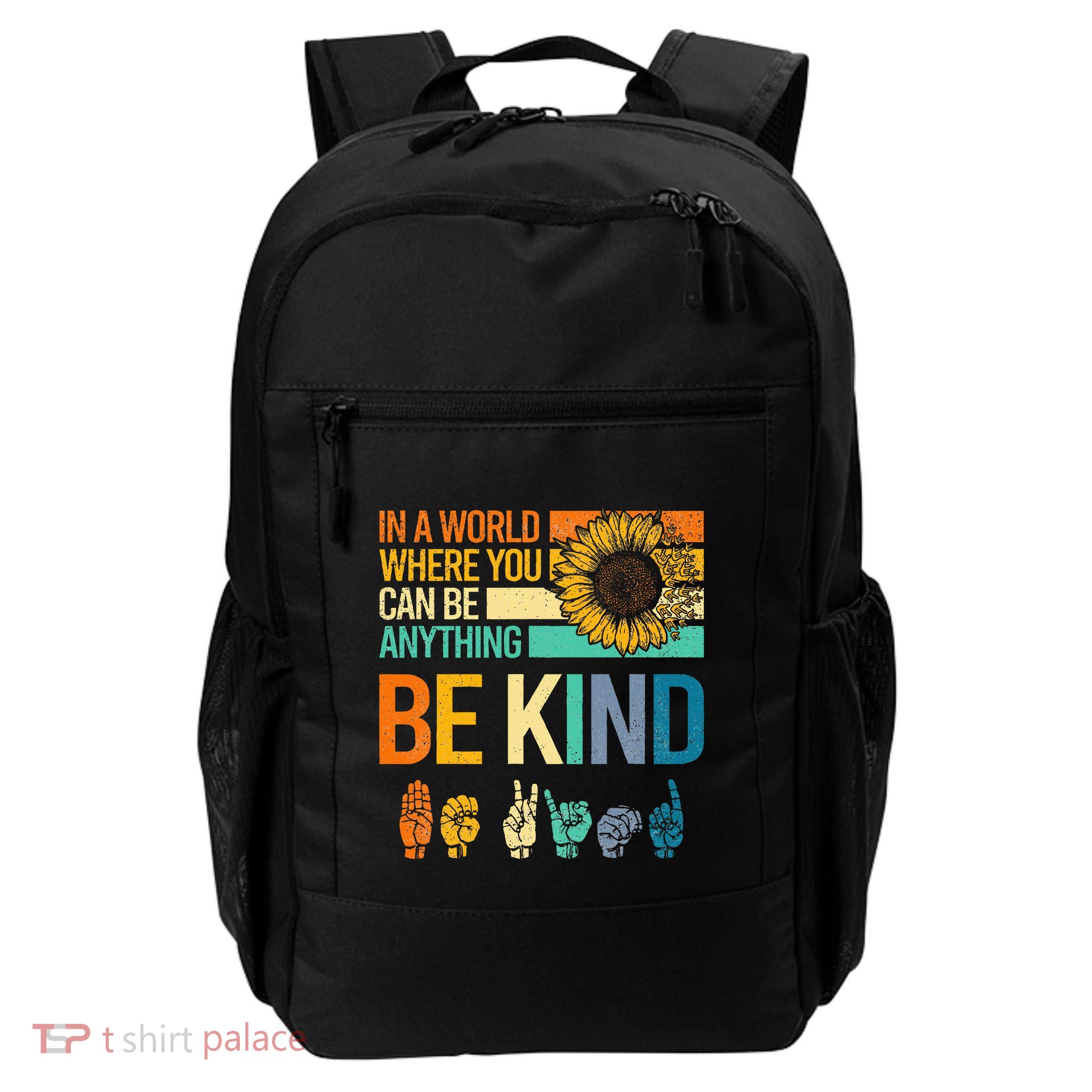 In A World Where You Can Be Anything Be Kind Asl Sunflower Daily Commute Backpack